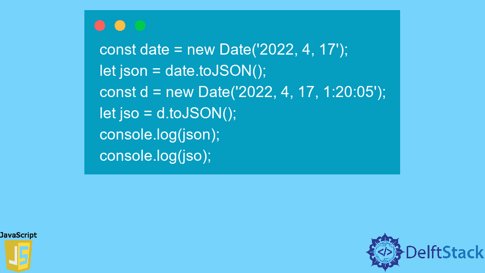 javascript-date-tojson-method-delft-stack